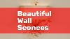 Beautiful Wall Sconces
